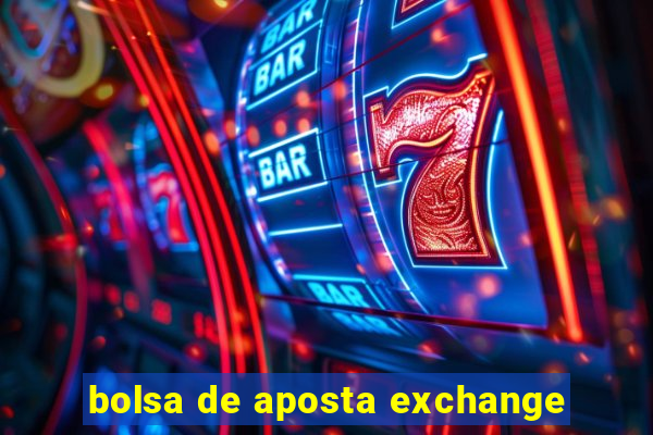 bolsa de aposta exchange